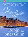 Cover image for Sisterchicks on the Loose